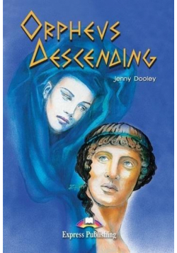 Orpheus Descending. Reader Level 4