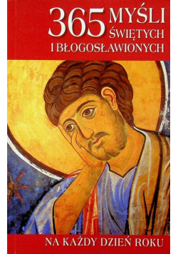 365 myśli świętych i błogosławionych na każdy dzień roku