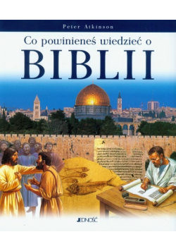 Co powinieneś wiedzieć o Biblii