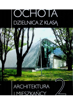 Ochota dzielnica z klasą architektura i mieszkańcy część 2