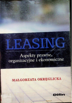 Leasing  Aspekty prawne,organizacyjne i ekonomiczne