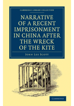 Narrative of a Recent Imprisonment in China After the Wreck of the Kite