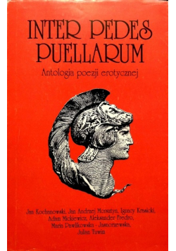 Inter Pedes Puellarum Antologia poezji erotycznej