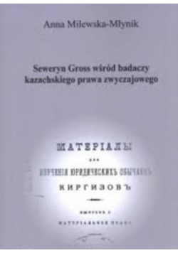 Seweryn Gross wśród badaczy kazachskiego prawa zwyczajowego