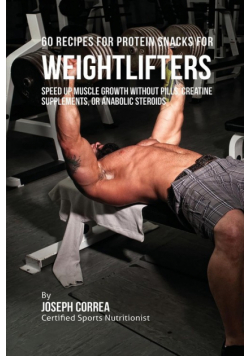 60 Recipes for Protein Snacks for Weightlifters
