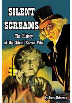 Silent Screams The History of the Silent Horror Film