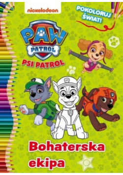 Psi Patrol Pokoloruj świat! 2 Bohaterska ekipa