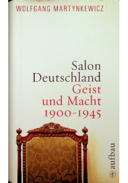 Salon Deutschland Geist und Macht 1900 1945