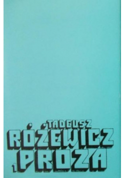 Różewicz Proza Tom I