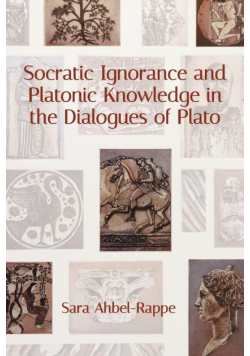 Socratic Ignorance and Platonic Knowledge in the Dialogues of Plato