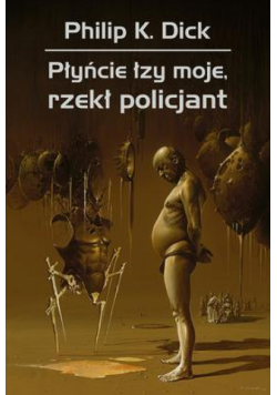 Płyńcie łzy moje, rzekł policjant