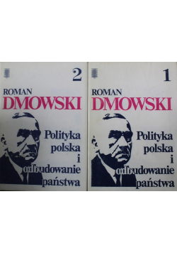 Polityka polska i odbudowanie państwa Tom 1 i 2