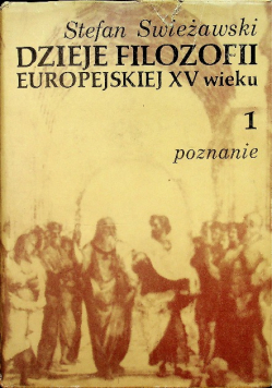 Dzieje filozofi europejskiej XV wieku Poznanie tom I