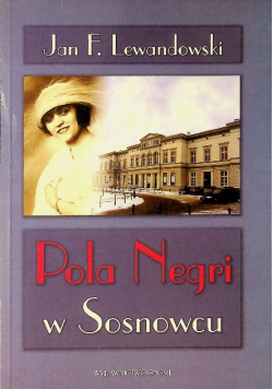 Pola Negri w Sosnowcu