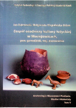 Zespół osadniczy kultury łużyckiej w Maciejowicach