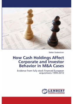 How Cash Holdings Affect Corporate and Investor Behavior in M&A Cases