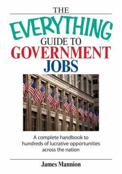 The Everything Guide to Government Jobs