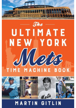 The Ultimate New York Mets Time Machine Book