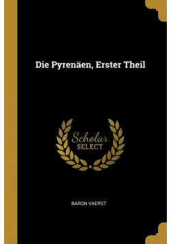 Die Pyrenäen, Erster Theil