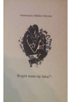 Kogóż mam się lękać