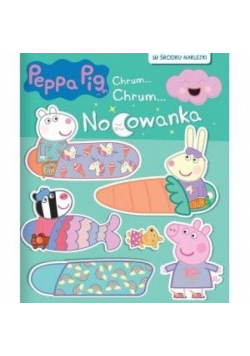 Świnka Peppa. Chrum... Chrum 74 Nocnowanka