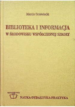 Biblioteka i informacja w środowisku współczesnej szkoły
