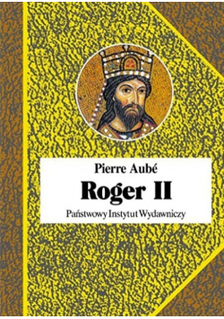 Roger II Twórca państwa Normanów włoskich