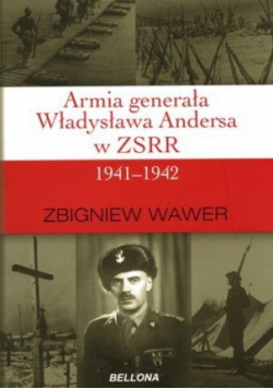 Armia generała Władysława Andersa w ZSRR 1941 1942