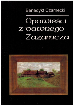 Opowieści z dawnego Zazamcza