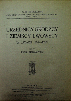 Urzędnicy Grodzcy i ziemscy Lwowscy w latach 1352 - 1783 1938 r.
