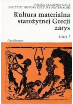 Kultura materialna starożytnej Grecji Zarys Tom I