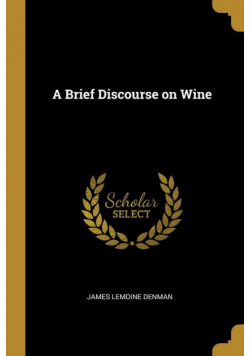 A Brief Discourse on Wine