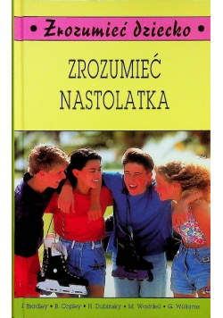 Zrozumieć dziecko Zrozumieć nastolatka
