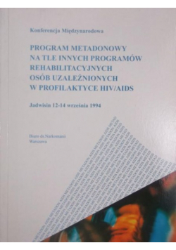 Program metadonowy na tle innych programów rehabilitacyjnych osób uzależnionych w profilaktyce HIV/AIDS