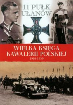 Wielka Księga Kawalerii Polskiej 1918 - 1939 Tom 14 11 Pułk Ułanów