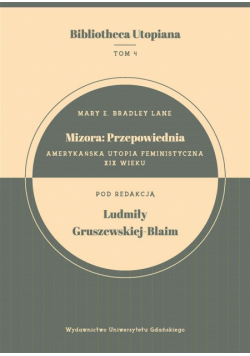 Mizora: Przepowiednia. Amerykańska utopia..