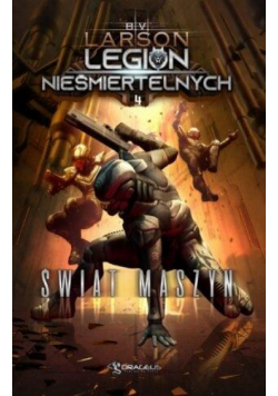 Legion Nieśmiertelnych Tom 4 Świat Maszyn
