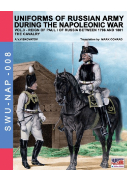 Uniforms of Russian army during the Napoleonic war vol.3