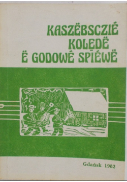 Kaszebsczi kolede e godowe spiewe
