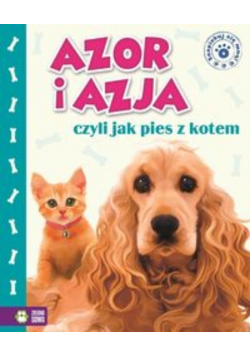 Azja i Azor czyli jak pies z kotem