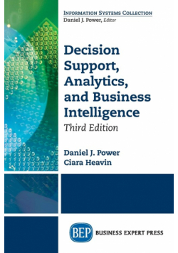 Decision Support, Analytics, and Business Intelligence, Third Edition