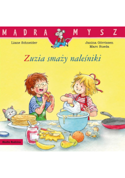 Mądra Mysz. Zuzia smaży naleśniki