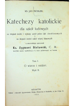 Katechezy katolickie Tom I O wierze i miłości  1931 r.