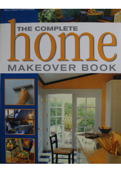 The Complete Home Makeover Book