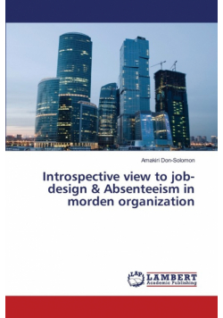Introspective view to job-design & Absenteeism in morden organization
