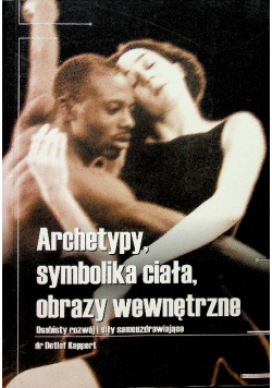 Archetypy symbolika ciała obrazy wewnętrzne