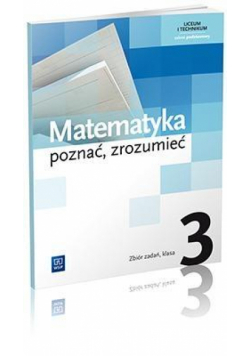Matematyka LO 3 Poznać, zrozumieć ZB ZP WSiP