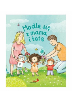 Modlę się z mamą i tatą