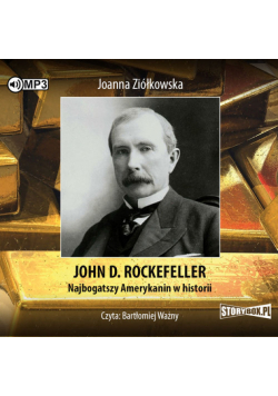 John D. Rockefeller Najbogatszy Amerykanin w historii