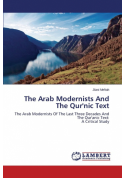 The Arab Modernists And The Qur'nic Text